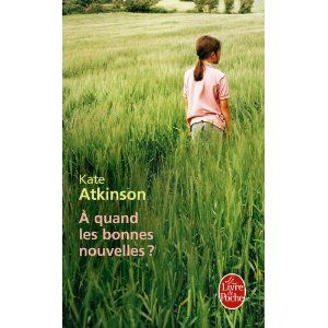 A_quand_les_bonnes_nouvelles_Kate_Aktinson_Lectures_de_Liliba