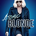 Thrillers américains : regardez « <b>Atomic</b> <b>Blonde</b> » de David Leitch