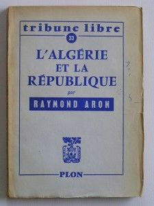 raymond-aron--l-algerie-et-la-republique