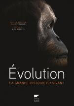 Évolution, la grande histoire du vivant