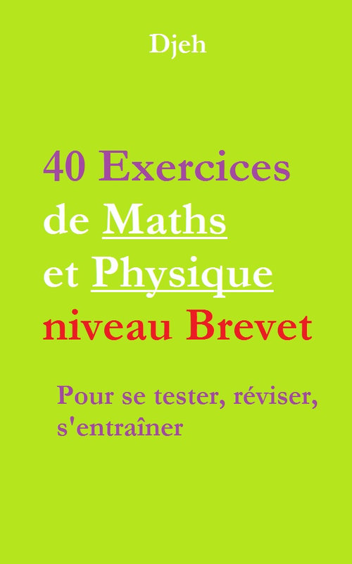 IMG COUVERTURE TEXTE 40 EXERCICES DE MATHS ET PHYSIQUE NIVEAU BREVET 1000x625