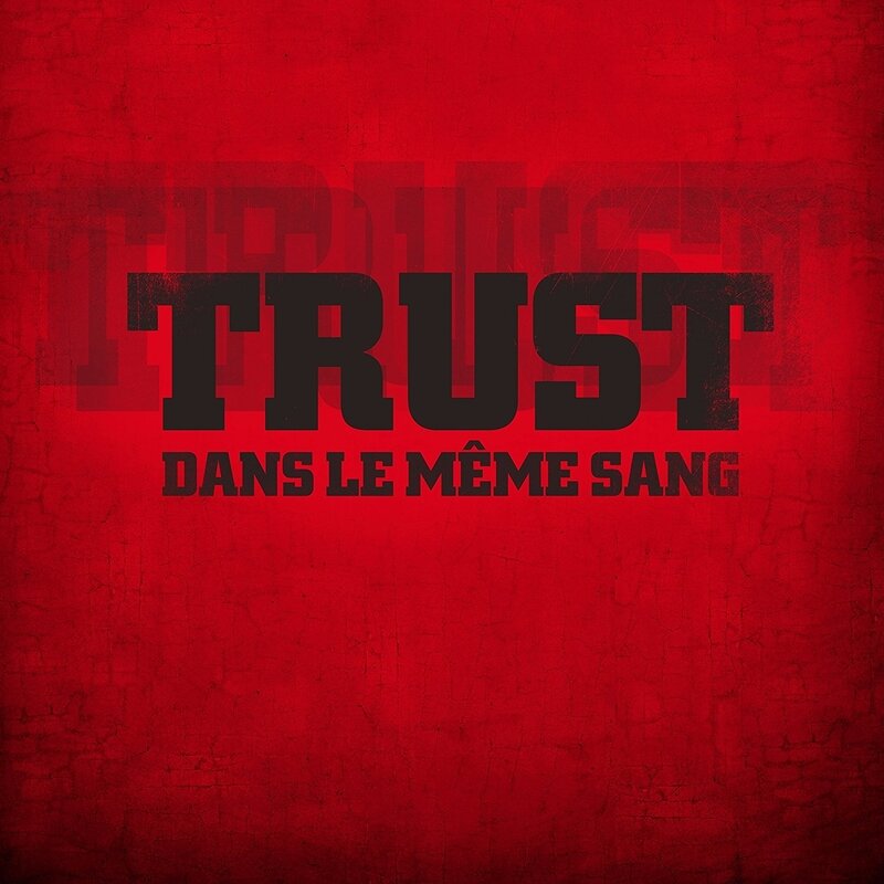 Trust - Dans Le Même Sang