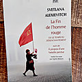 # 403 La Fin de l'homme rouge - ou le temps du désenchantement, Svetlana Alexievitch, Trad. Sophie Benech