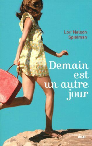 Demain est un autre jour Lori Nelson Spielman Lectures de Liliba