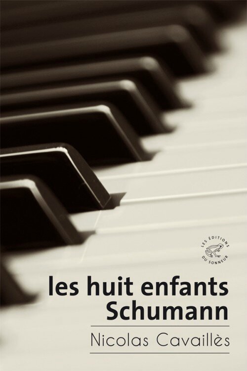 Nicolas Cavaillès - Les huit enfants Schumann