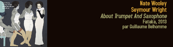 nate wooley seymour wright about trumpet and saxophone