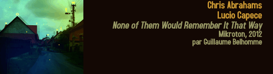 lucio capece chris abrahams none of them would remember it that way