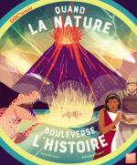 Quand la nature bouleverse l'Histoire
