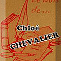 Le mois de ... <b>Chloé</b> <b>Chevalier</b> (la fin !)