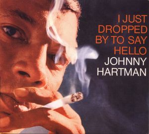 Johnny_Hartman___1963___I_Just_Dropped_By_To_Say_Hello__Impulse__