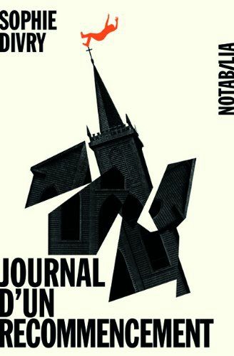 Journal d'un recommencement Sophie Divry Lectures de Liliba