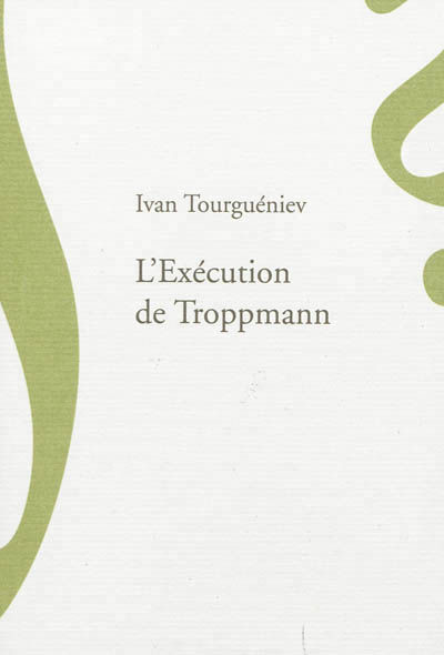 Ivan Tourgue´niev - L'Exe´cution de Troppmann