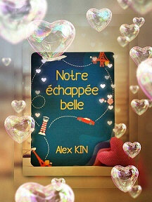 Romance - Notre échappée belle - Alex Kin