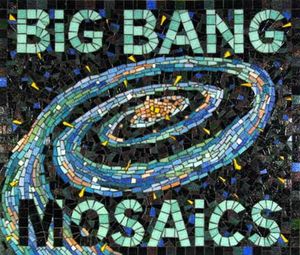 BIG-BANG-MOSAICS