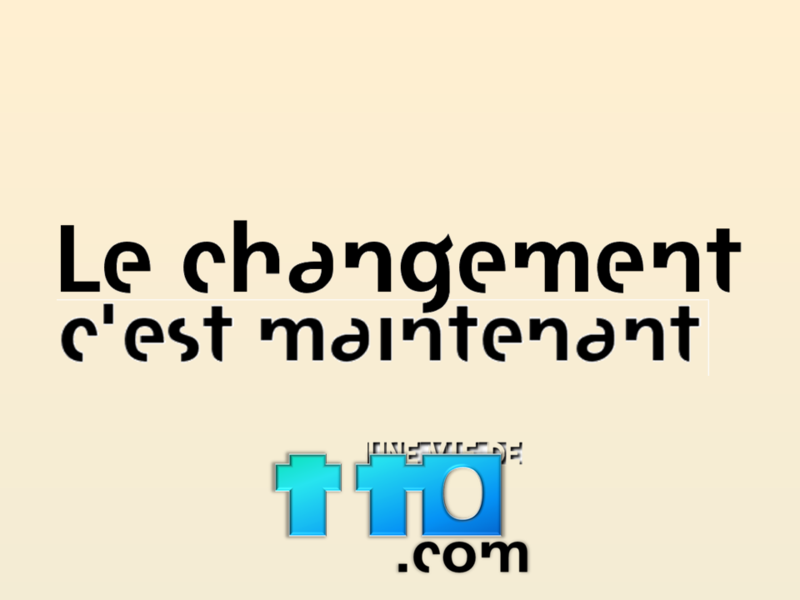 Le changement c'est maintenant