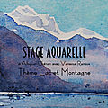 <b>Stages</b> <b>d</b>'été : <b>stage</b> <b>d</b>'<b>aquarelle</b> en <b>Haute</b>-<b>Savoie</b>, à l'atelier <b>d</b>'Alby-sur-Chéran entre Aix et Annecy, août 2020
