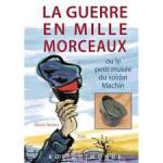 la guerre en mille morceaux