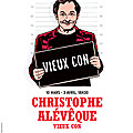 Concours <b>Christophe</b> <b>Alévêque</b> : 2 places à gagner pour voir son spectacle au Théâtre du Rond Point