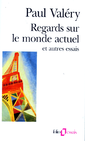 Paul Valéry - Regards sur le monde actuel