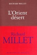 Richard Millet, L'Orient désert