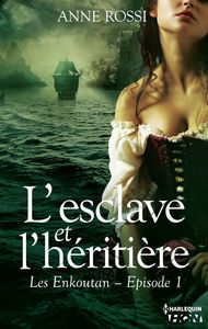 L'esclave et l'heritiere