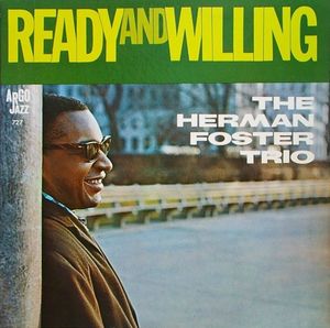Herman Foster Trio - 1963 - Ready And Willing (Argo jazz)