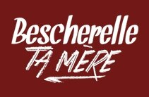 bescherelle ta mère