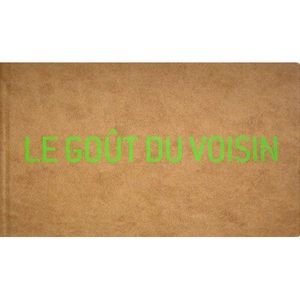 le gout du voisin