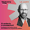 FREDERIC FOUGERAT, PRESIDENT DU <b>JURY</b> DES TROPHEES DE LA COM DU SUD-OUEST 2022