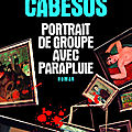 Portrait de groupe avec parapluie - Violette Cabesos (Albin Michel)