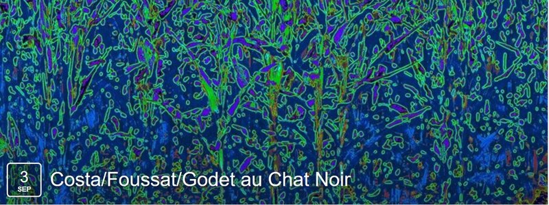 Costa, Foussat, Godet au Chat Noir 3 sept 16