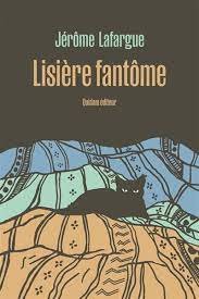 Lisière fantôme - Dernier livre de Jérôme Lafargue - Précommande & date de sortie | fnac