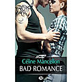 Bad romance tome 1 de <b>Céline</b> <b>Mancellon</b>