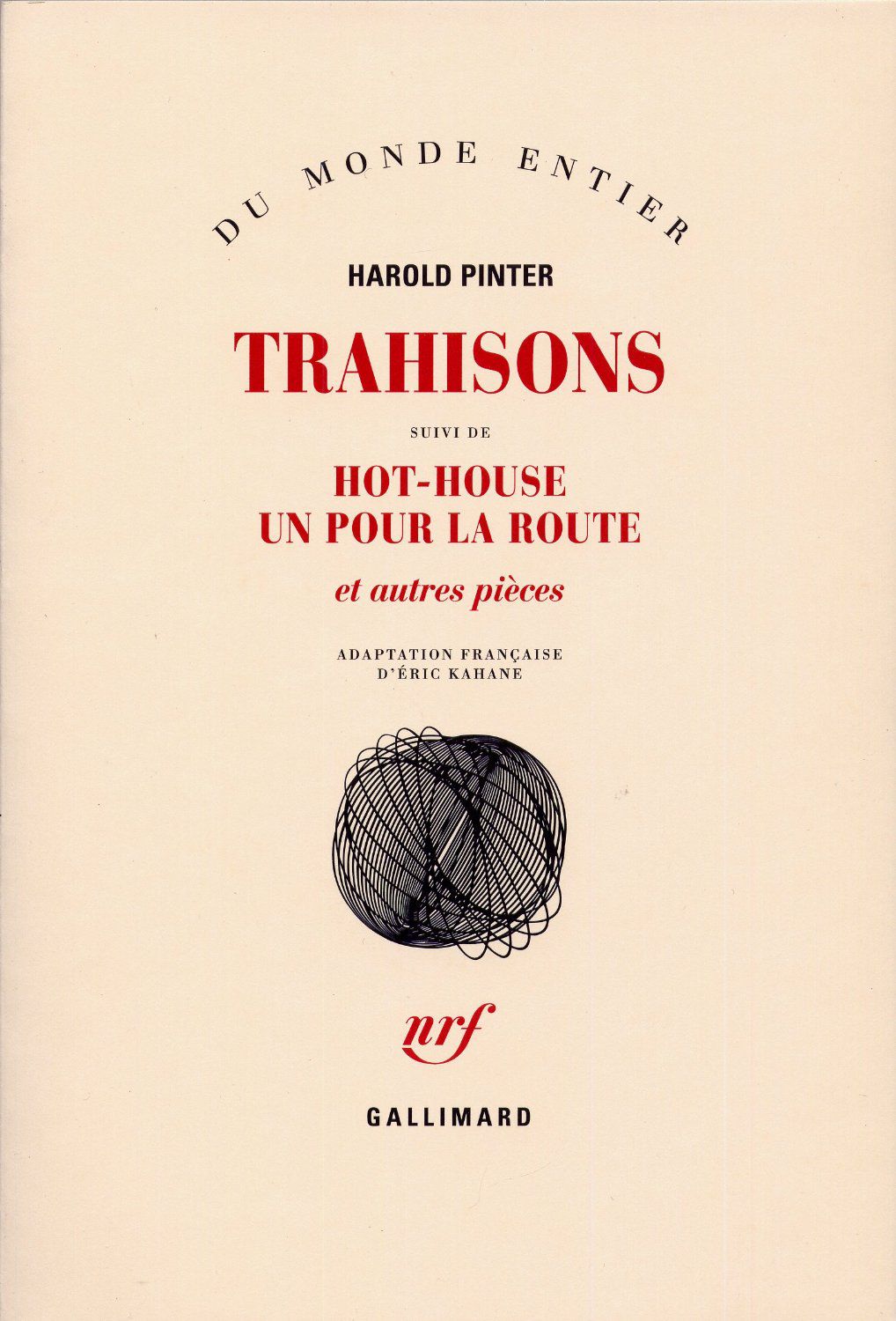Harold Pinter - Trahisons, Hot-House, Un pour la route et autres pie`ces