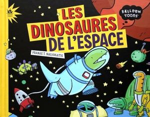 Balloon-toons-Les-dinosaures-de-l-espace-1