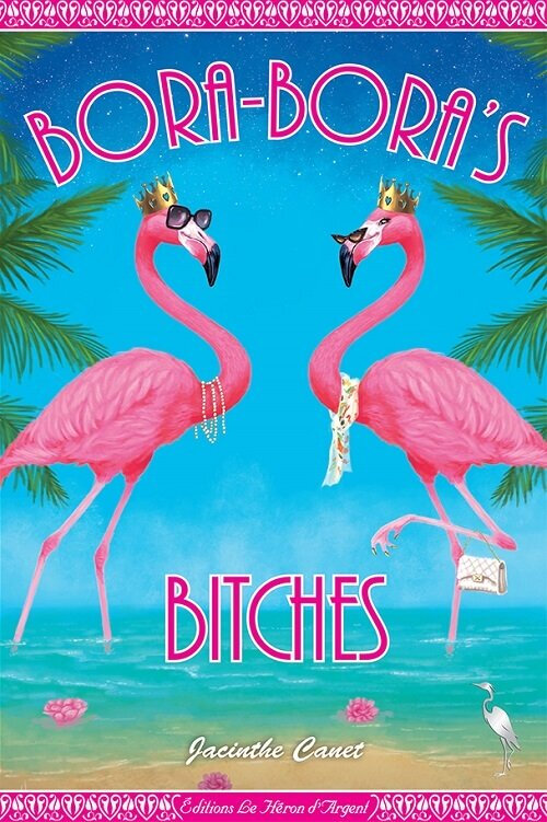 Bora-Bora-Bitches-Editions-le-Heron-d-Argent