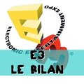 <b>E3</b> (Electronic Entertainment Expo) 2015 - Le bilan 