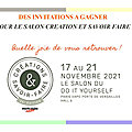 Des <b>invitations</b> pour le Salon Création et Savoir Faire