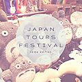 La Japan Tours <b>Festival</b> - 2ème édition.