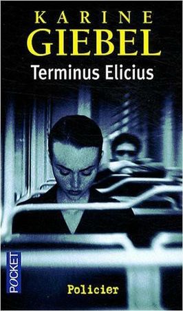 Terminus Elicius - GIEBEL, Karine