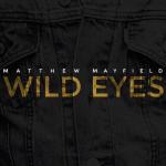 Matthew_Mayfield___Wild_Eyes