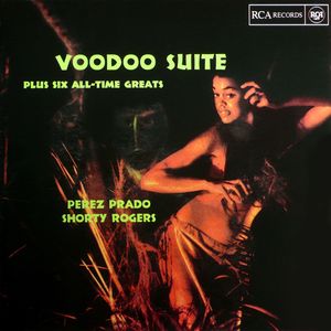 Perez_Prado_Shorty_Rogers___1955___Voodoo_Suite_Plus_Six_All_Time_Greats__RCA_