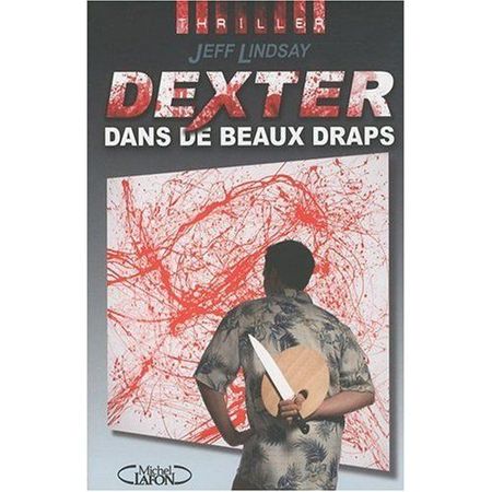 Dexter Dans De Beaux Draps par Jeff Lindsay vol 4