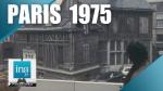 1975, Le vieux Paris qui disparaît