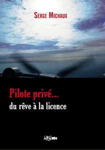 Pilote privé … du rêve à la licence