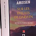 “Sur les épaules de Darwin - Retrouver l’aube” de Jean Claude <b>Ameisen</b>