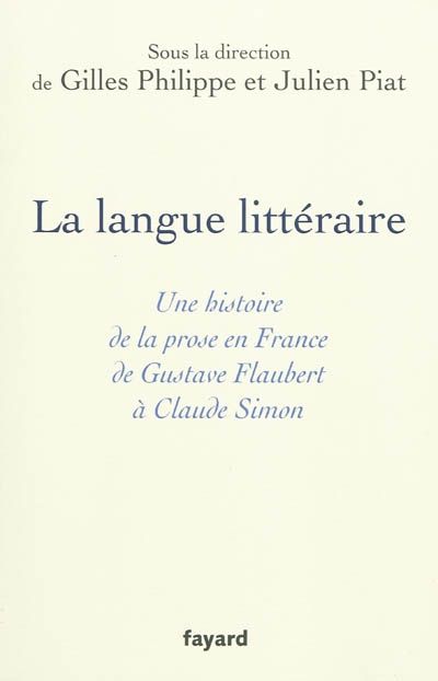 La langue littéraire - Gilles Philippe & Julien Piat