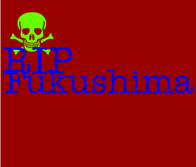 rip_love_fukushima_130290051362