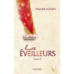 Les éveilleurs tome 3 - Pauline ALPHEN Lectures de Liliba