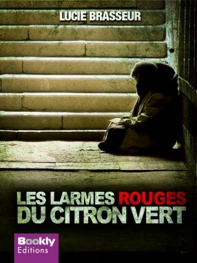 Les larmes rouges du citron vert - Lucie Brasseur Lectures de Liliba